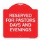 Signmission Reserved for Pastors Days and Evenings, Red & White Aluminum Sign, 18" x 18", RW-1818-23185 A-DES-RW-1818-23185 - alternate 1